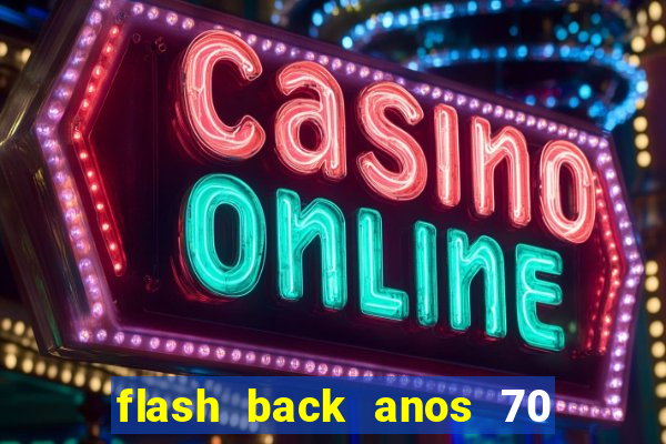 flash back anos 70 80 90 download gratis