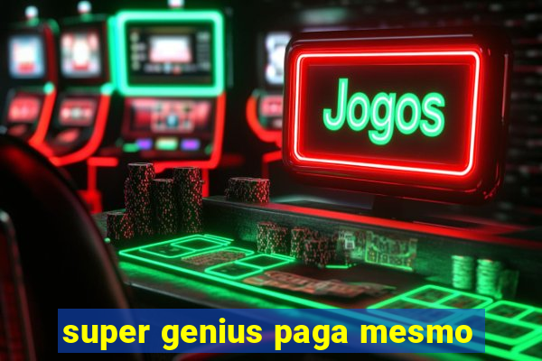 super genius paga mesmo