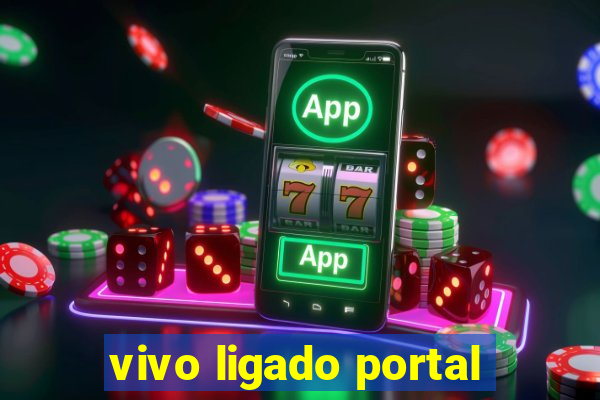 vivo ligado portal