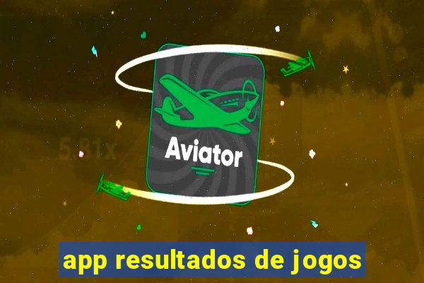 app resultados de jogos