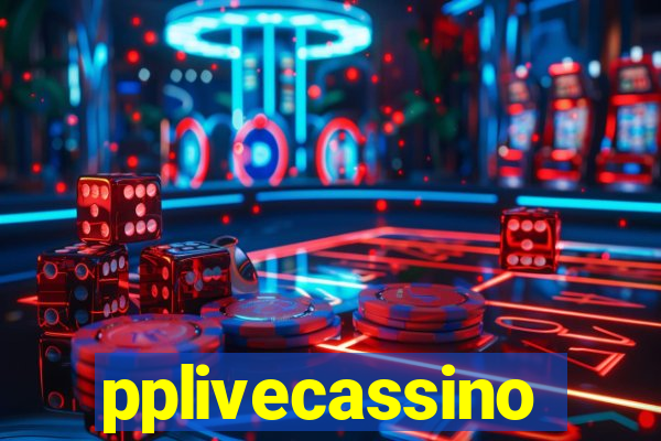 pplivecassino