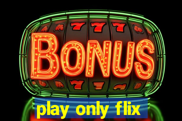 play only flix