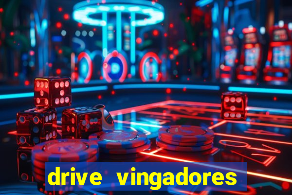 drive vingadores guerra infinita