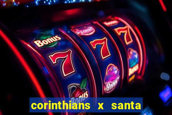 corinthians x santa cruz ao vivo hd