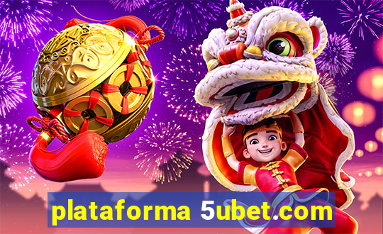 plataforma 5ubet.com