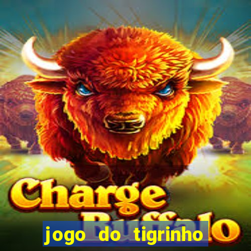 jogo do tigrinho deposito minimo 1 real