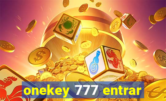 onekey 777 entrar