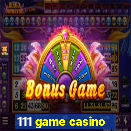 111 game casino