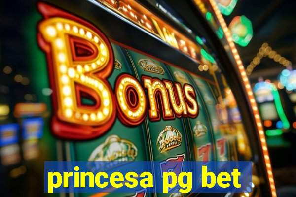 princesa pg bet