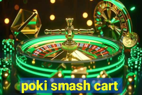 poki smash cart