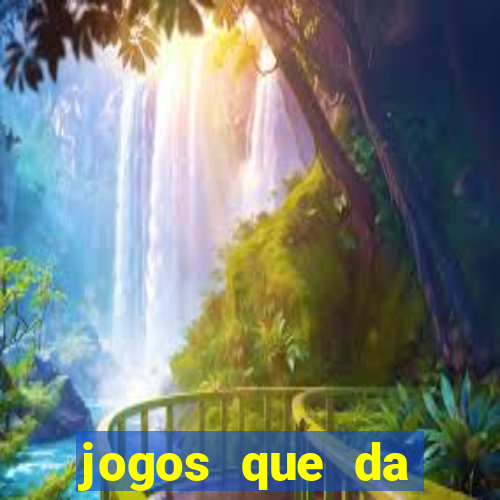 jogos que da dinheiro de verdade sem depositar