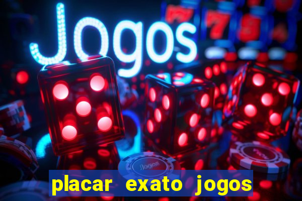 placar exato jogos de hoje