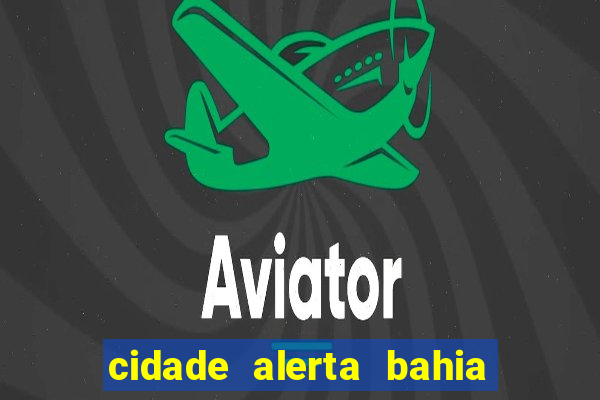 cidade alerta bahia adelson carvalho hoje