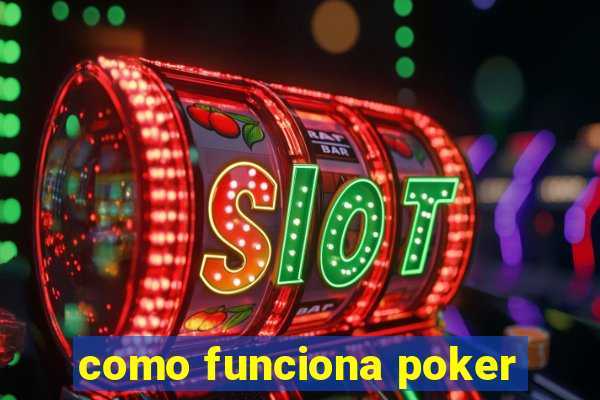 como funciona poker