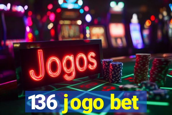 136 jogo bet