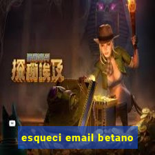 esqueci email betano