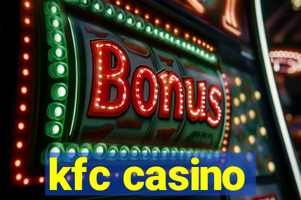 kfc casino