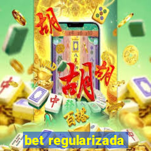 bet regularizada