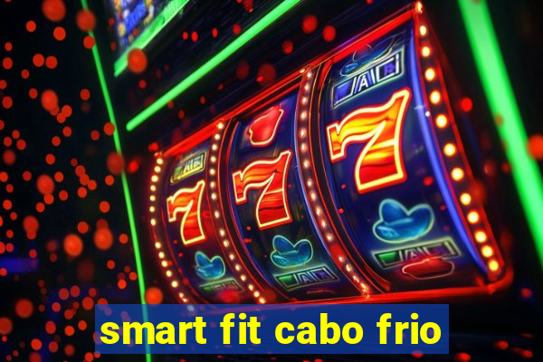 smart fit cabo frio