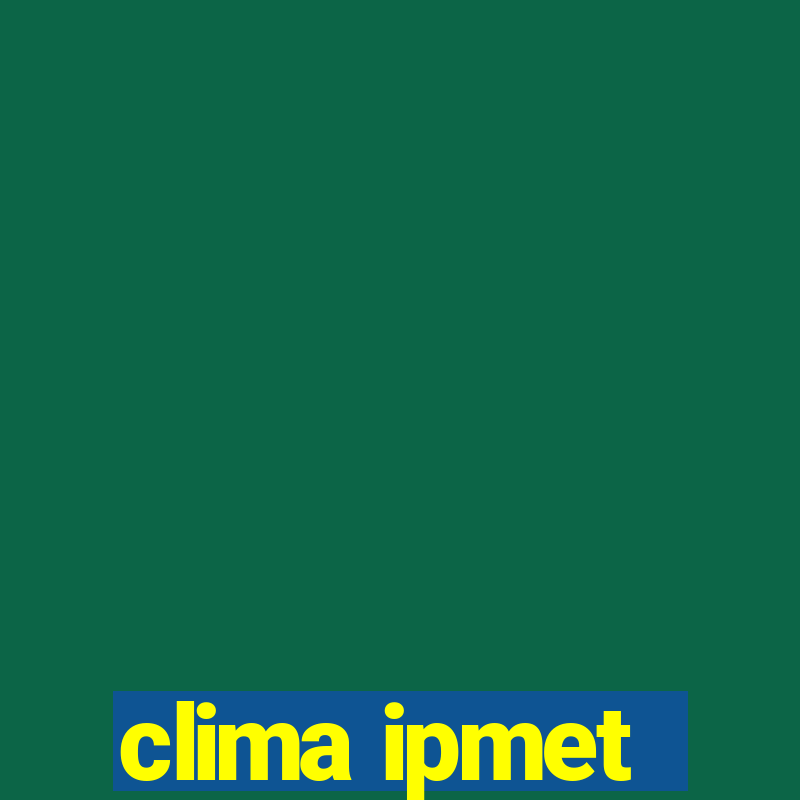 clima ipmet