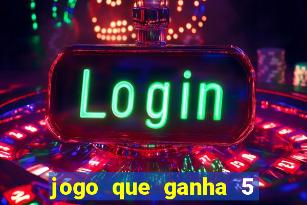 jogo que ganha 5 reais no cadastro