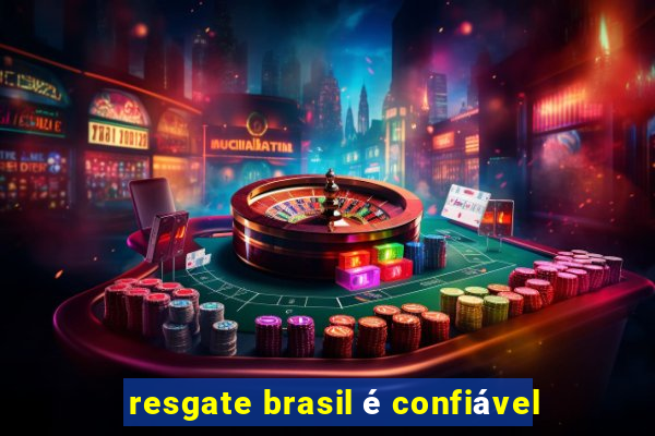 resgate brasil é confiável