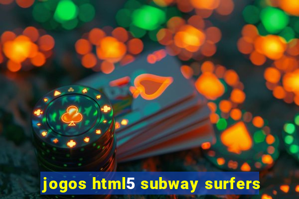 jogos html5 subway surfers