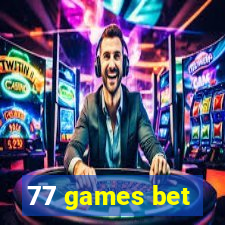 77 games bet