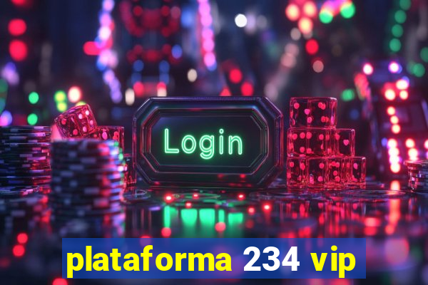 plataforma 234 vip