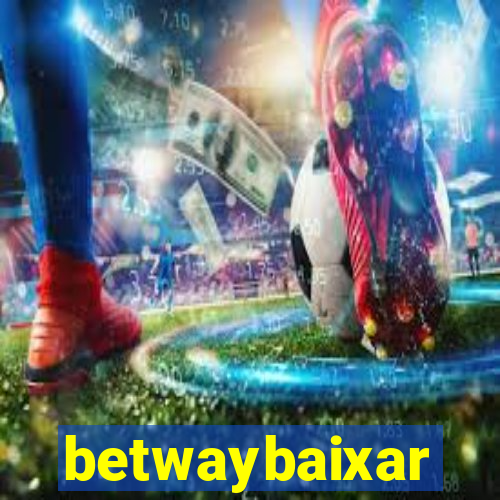 betwaybaixar