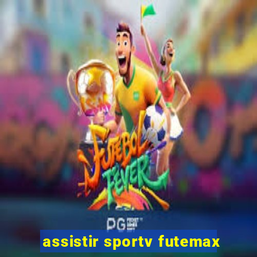 assistir sportv futemax