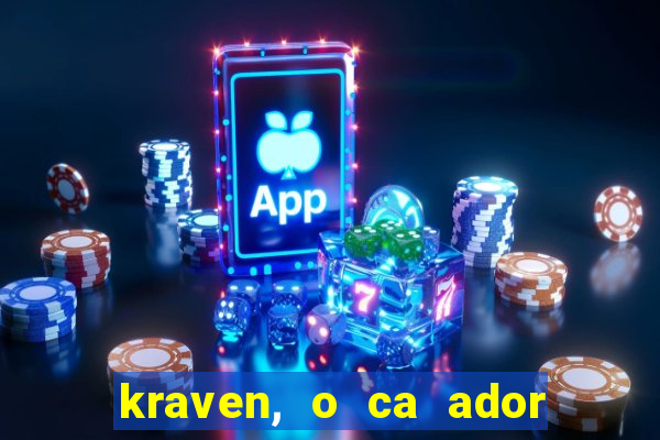 kraven, o ca ador filme completo dublado download