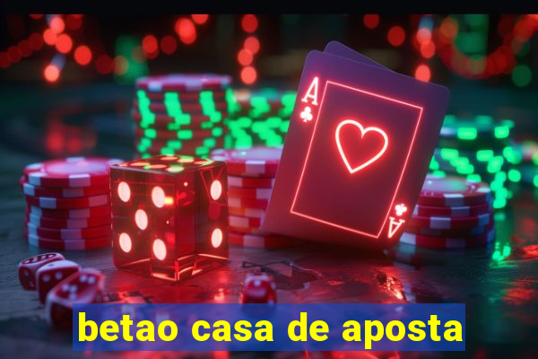 betao casa de aposta