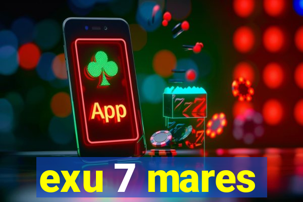 exu 7 mares