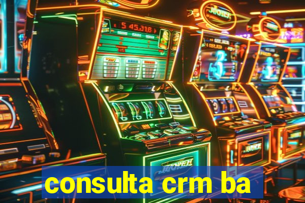 consulta crm ba