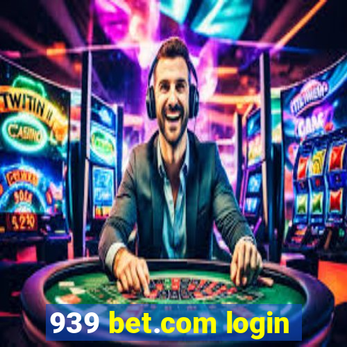 939 bet.com login