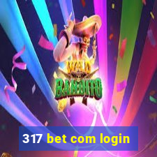 317 bet com login