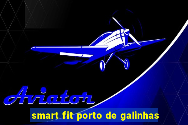 smart fit porto de galinhas