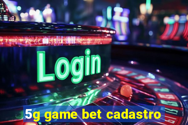 5g game bet cadastro