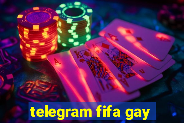 telegram fifa gay