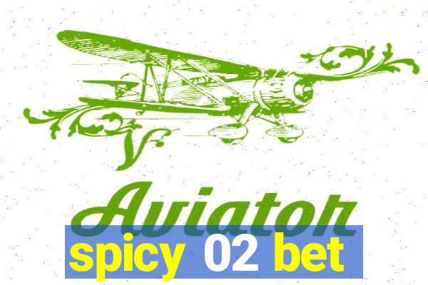 spicy 02 bet