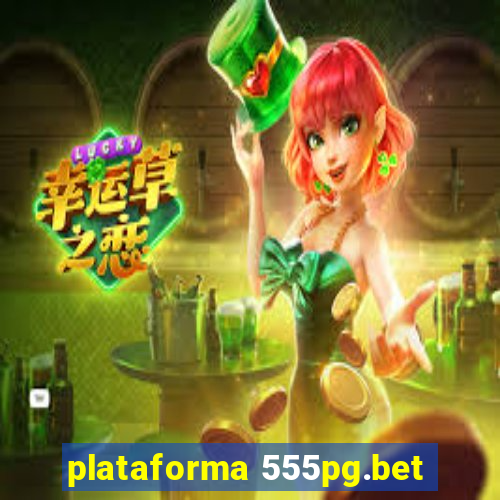 plataforma 555pg.bet