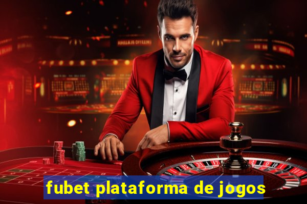 fubet plataforma de jogos