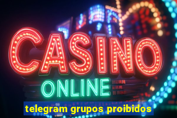 telegram grupos proibidos