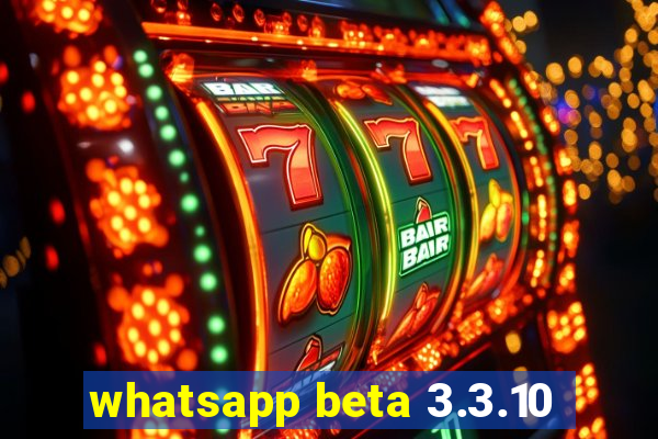 whatsapp beta 3.3.10