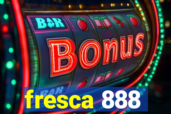 fresca 888