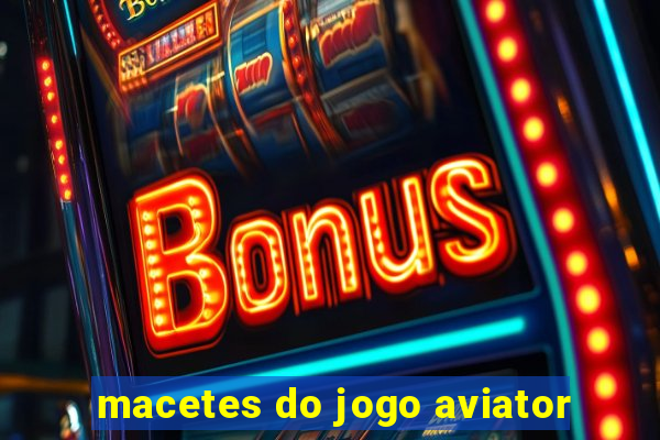 macetes do jogo aviator