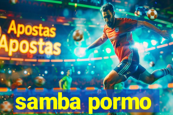 samba pormo