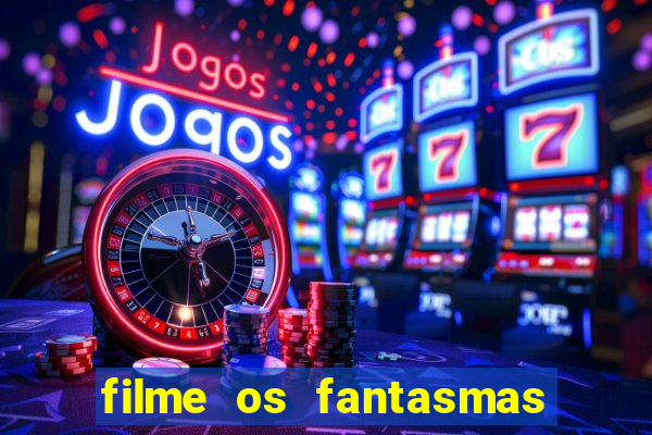 filme os fantasmas de scrooge