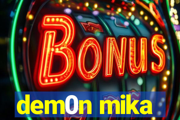 dem0n mika